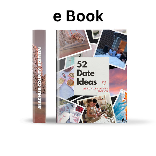 Alachua County Edition – 52 Date Ideas for Couples and Friends