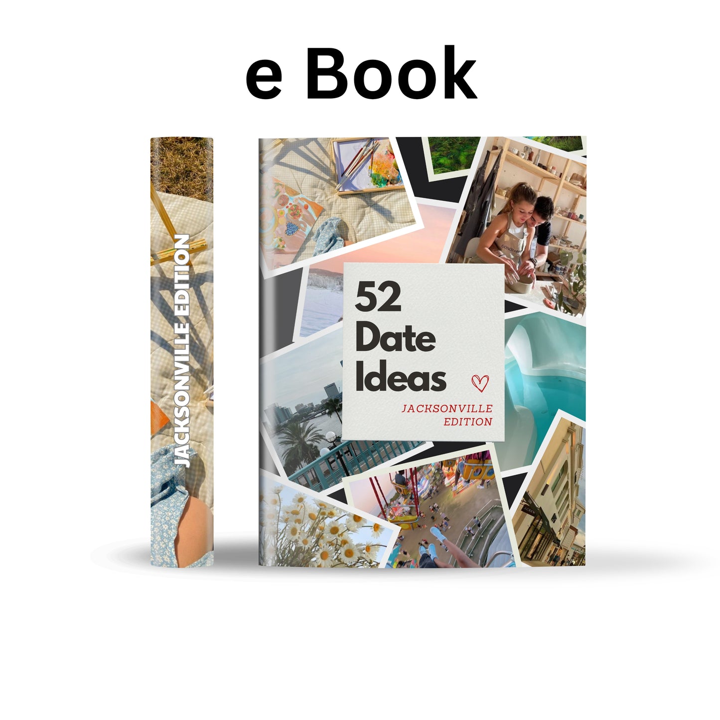 Jacksonville Edition – 52 Date Ideas for Couples and Friends