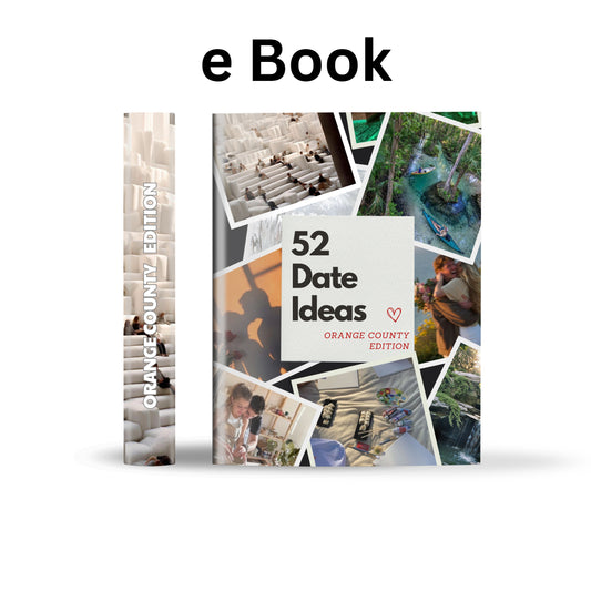 Orange County Edition – 52 Date Ideas for Couples and Friends