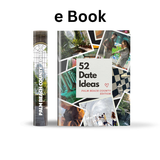 Palm Beach County Edition – 52 Date Ideas for Couples and Friends